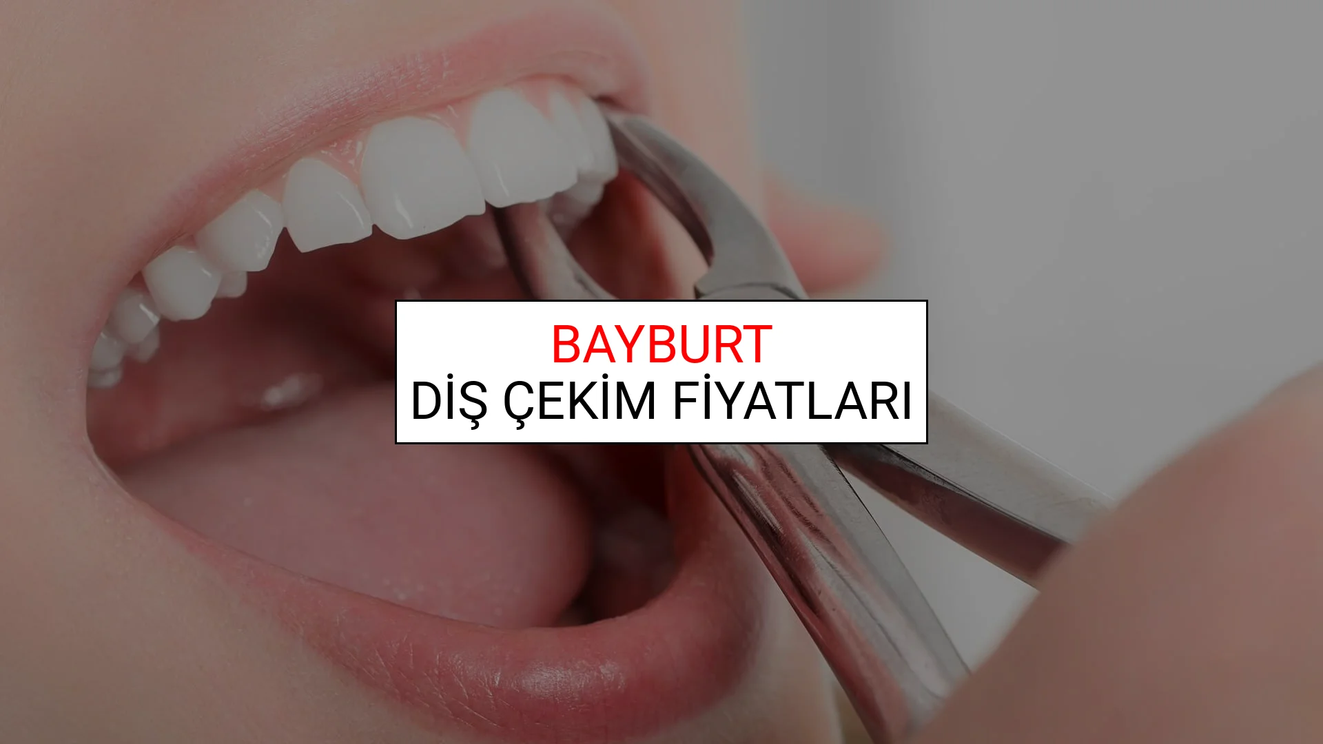Bayburt Diş Çekim Fiyatları Ne Kadar? (2025 Bayburt Diş Çekim Fiyatları)