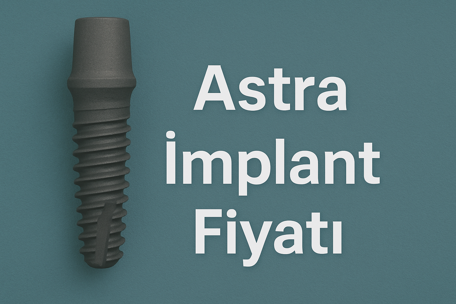 Astra İmplant Fiyatı
