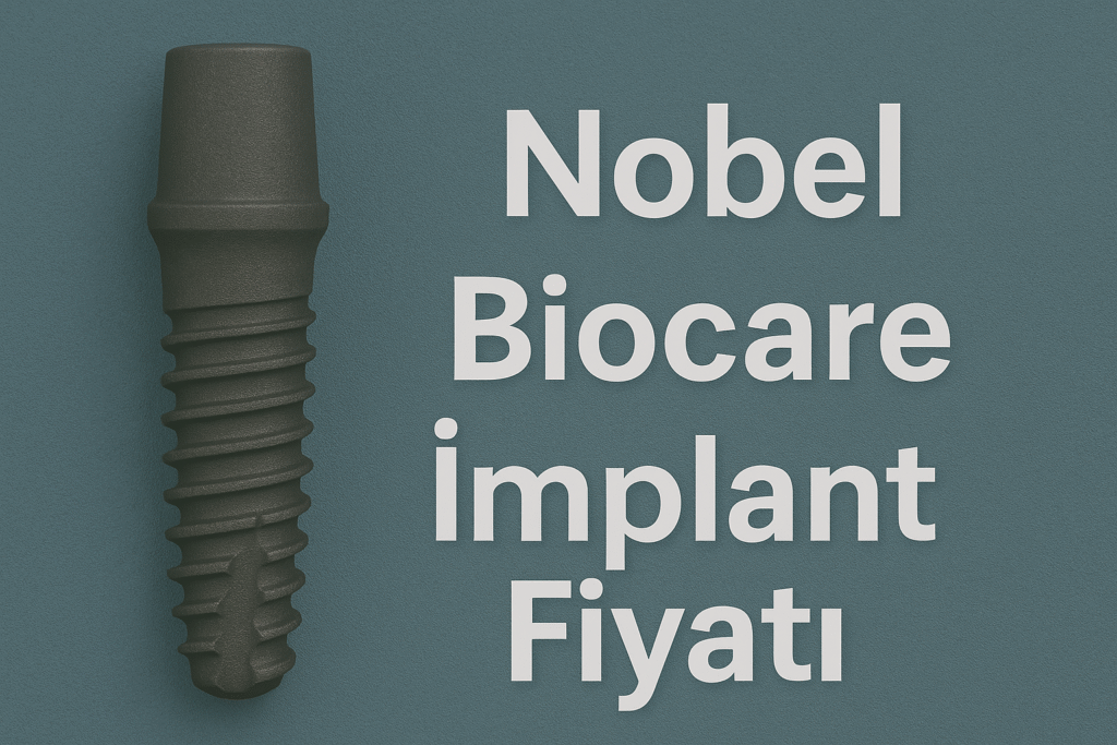Nobel Biocare İmplant Fiyatı