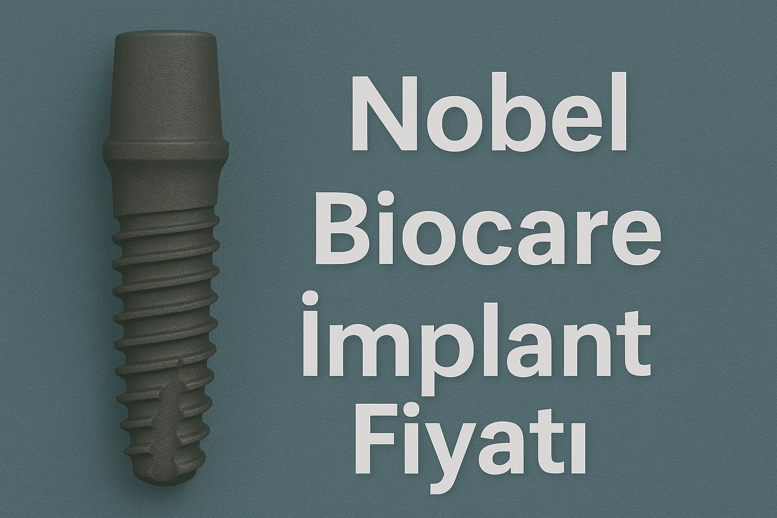 Nobel Biocare İmplant Fiyatı